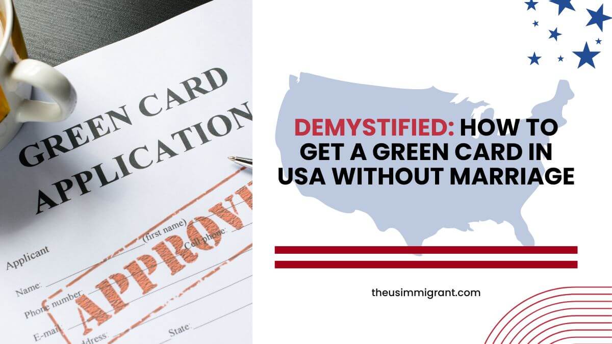 Demystified - How to Get a Green Card in USA Without Marriage