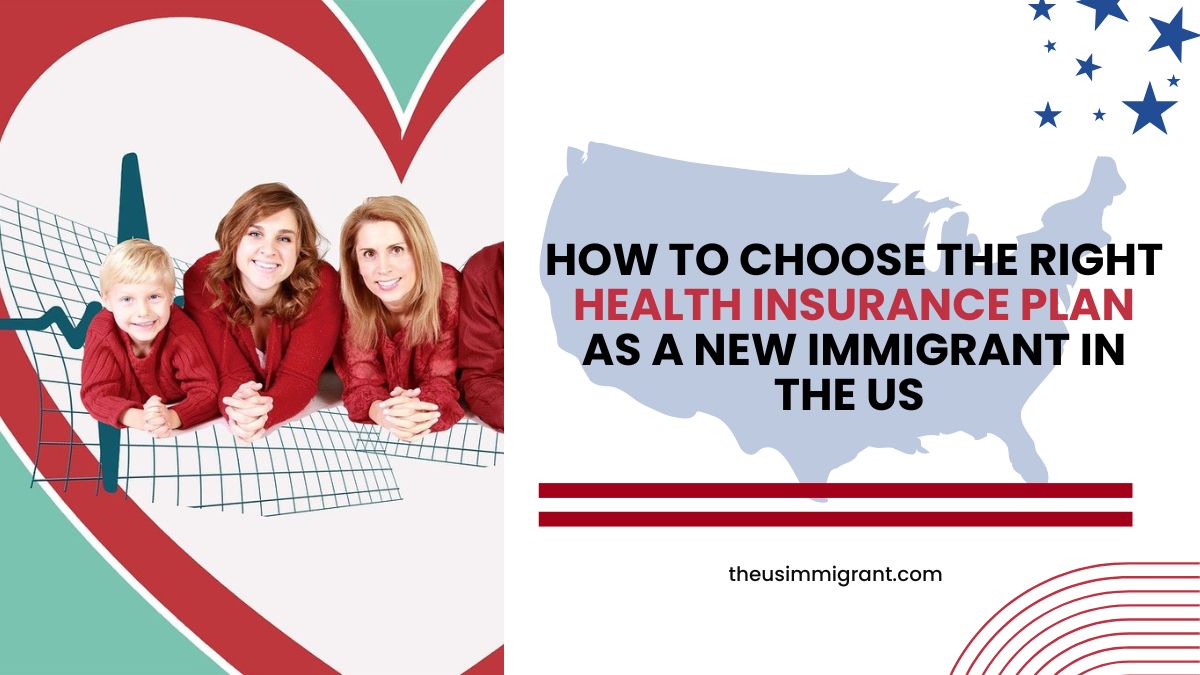 How to find Right Health Insurance Plan as a New Immigrant in the US